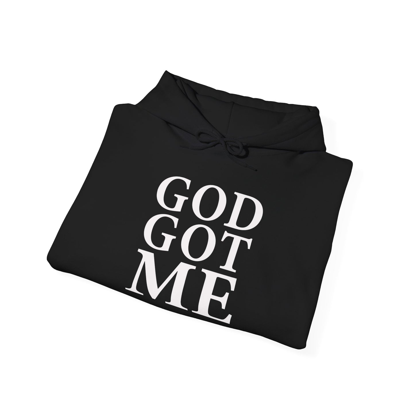 GOD GOT ME- Hoodie