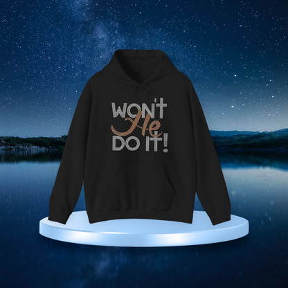 WON'T HE DO IT!!! Hoodie