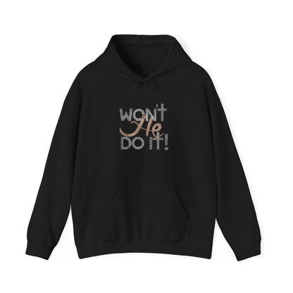 WON'T HE DO IT!!! Hoodie